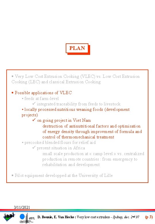 PLAN § Very Low Cost Extrusion Cooking (VLEC) vs. Low Cost Extrusion Cooking (LEC)