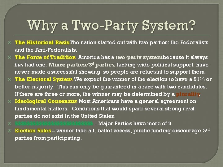 Why a Two-Party System? The Historical Basis. The nation started out with two-parties: the