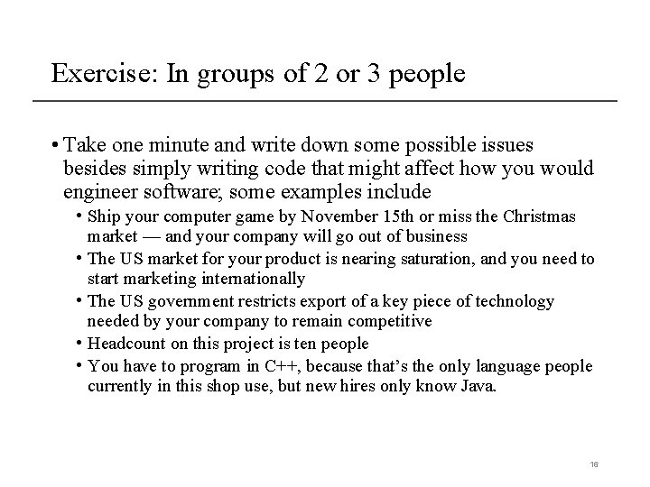 Exercise: In groups of 2 or 3 people • Take one minute and write