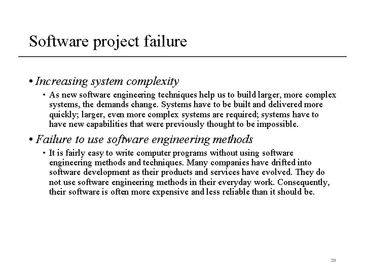 Software project failure • Increasing system complexity • As new software engineering techniques help