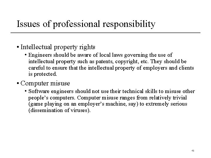 Issues of professional responsibility • Intellectual property rights • Engineers should be aware of