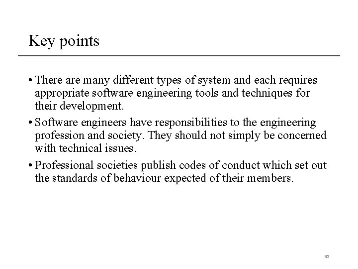 Key points • There are many different types of system and each requires appropriate