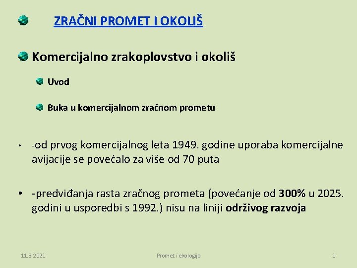  ZRAČNI PROMET I OKOLIŠ Komercijalno zrakoplovstvo i okoliš Uvod Buka u komercijalnom zračnom