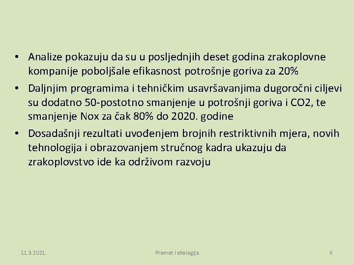  • Analize pokazuju da su u posljednjih deset godina zrakoplovne kompanije poboljšale efikasnost