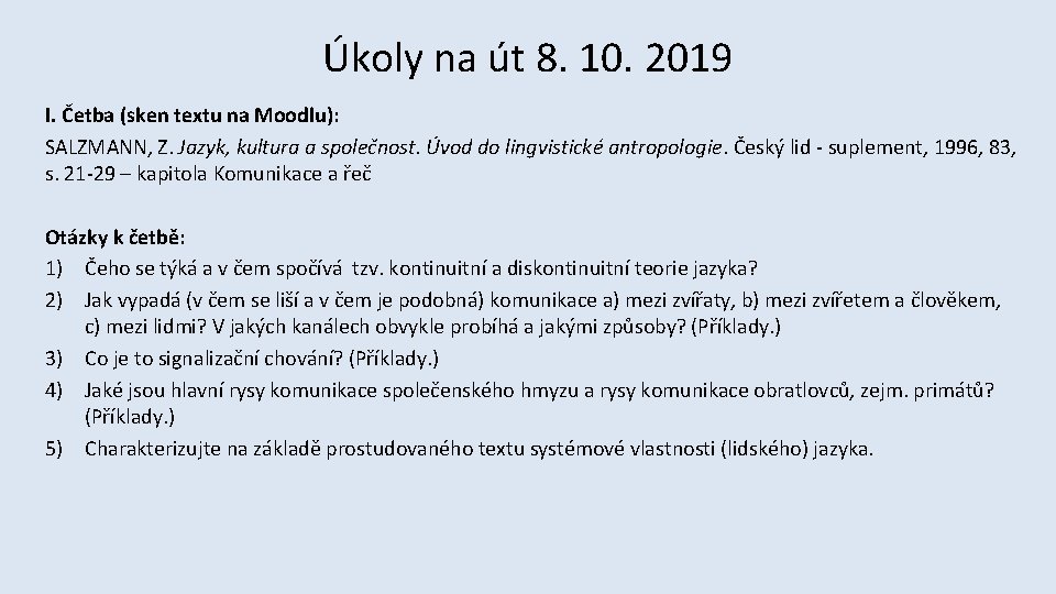 Úkoly na út 8. 10. 2019 I. Četba (sken textu na Moodlu): SALZMANN, Z.