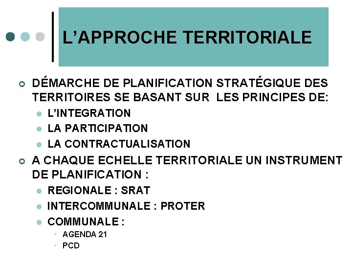 L’APPROCHE TERRITORIALE ¢ DÉMARCHE DE PLANIFICATION STRATÉGIQUE DES TERRITOIRES SE BASANT SUR LES PRINCIPES