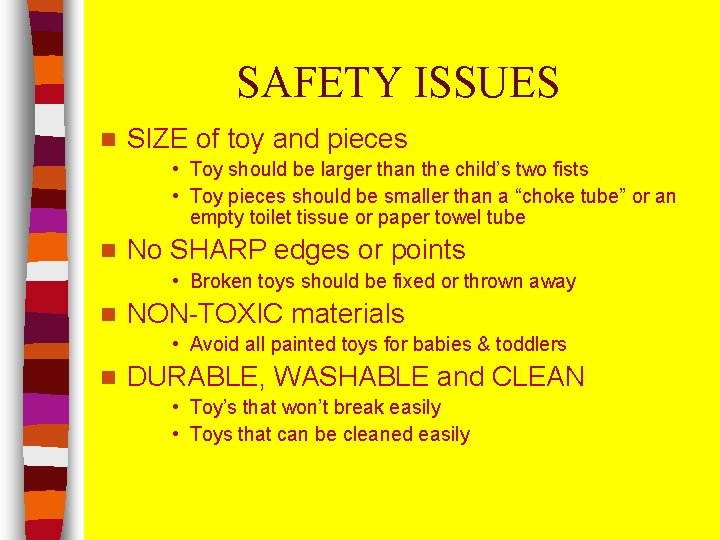 SAFETY ISSUES n SIZE of toy and pieces • Toy should be larger than