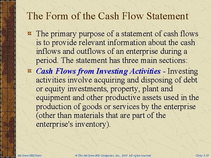 The Form of the Cash Flow Statement The primary purpose of a statement of