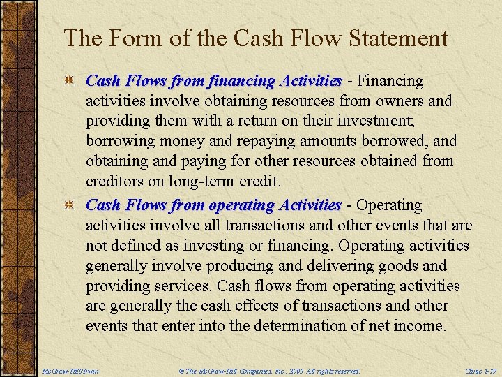 The Form of the Cash Flow Statement Cash Flows from financing Activities - Financing