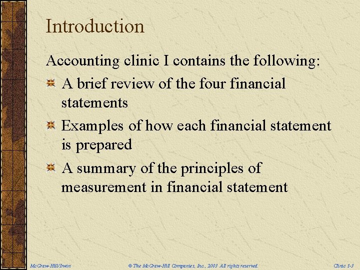 Introduction Accounting clinic I contains the following: A brief review of the four financial