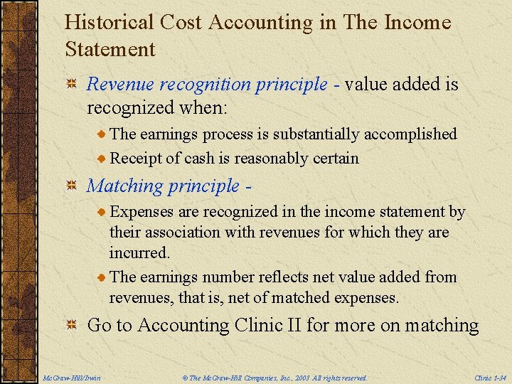 Historical Cost Accounting in The Income Statement Revenue recognition principle - value added is