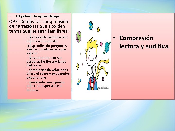  • Objetivo de aprendizaje OA 8: Demostrar comprensión de narraciones que aborden temas