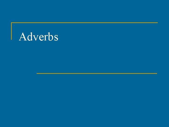 Adverbs 