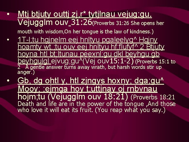 • Mtj btjuty outtj zj, r* tytjlnau vejug; gu. Vejugglm ouv 31: 26(Proverbs • Mtj btjuty outtj zj, r* tytjlnau vejug; gu. Vejugglm ouv 31: 26(Proverbs