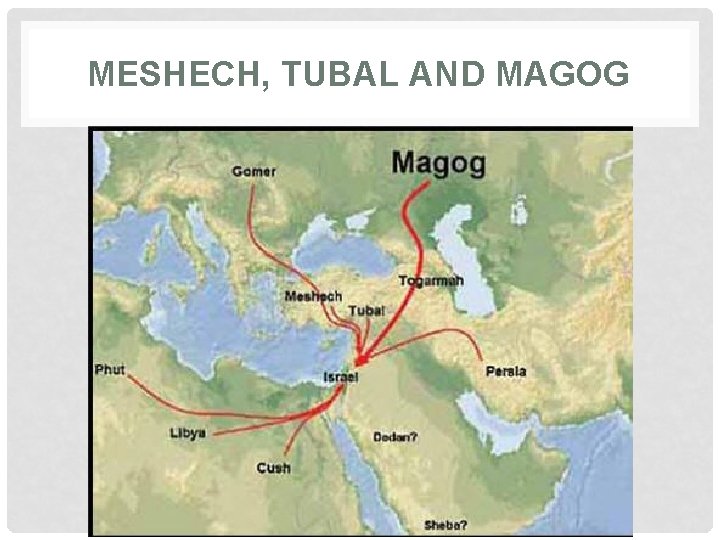 MESHECH, TUBAL AND MAGOG 