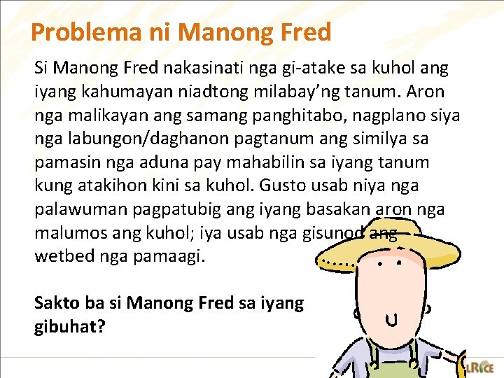 Problema ni Manong Fred Si Manong Fred nakasinati nga gi-atake sa kuhol ang iyang Problema ni Manong Fred Si Manong Fred nakasinati nga gi-atake sa kuhol ang iyang