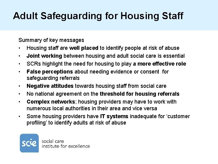 Adult Safeguarding for Housing Staff Summary of key messages • Housing staff are well