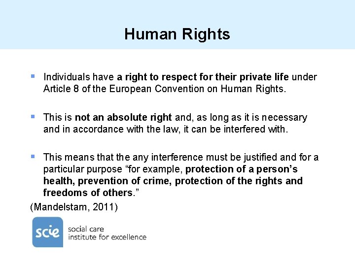 Human Rights § Individuals have a right to respect for their private life under
