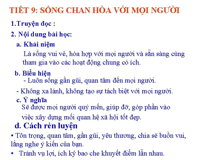 TIẾT 9: SỐNG CHAN HÒA VỚI MỌI NGƯỜI 1. Truyện đọc : 2. Nội
