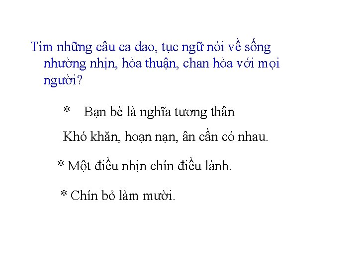 Tìm những câu ca dao, tục ngữ nói về sống nhường nhịn, hòa thuận,