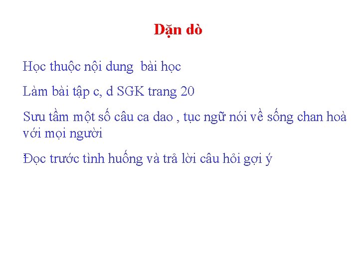 Dặn dò Học thuộc nội dung bài học Làm bài tập c, d SGK