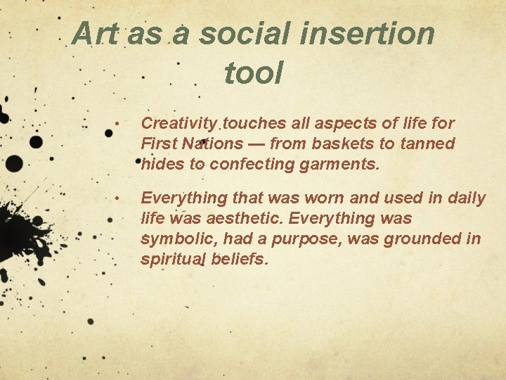 Art as a social insertion tool • Creativity touches all aspects of life for Art as a social insertion tool • Creativity touches all aspects of life for