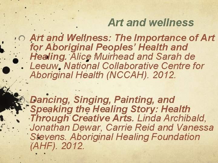 Art and wellness Art and Wellness: The Importance of Art for Aboriginal Peoples’ Health Art and wellness Art and Wellness: The Importance of Art for Aboriginal Peoples’ Health