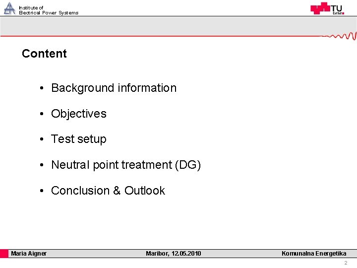 Institute of Electrical Power Systems Content • Background information • Objectives • Test setup