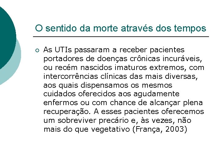 O sentido da morte através dos tempos ¡ As UTIs passaram a receber pacientes