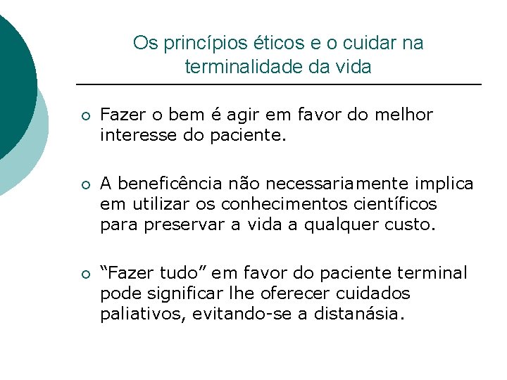 Os princípios éticos e o cuidar na terminalidade da vida ¡ Fazer o bem