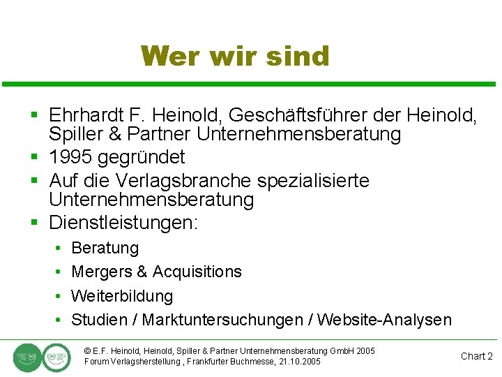 Wer wir sind § Ehrhardt F. Heinold, Geschäftsführer der Heinold, Spiller & Partner Unternehmensberatung