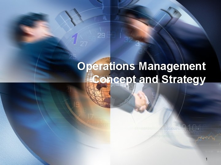 1 Operations Management Concept and Strategy 1 