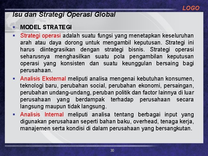 Isu dan Strategi Operasi Global LOGO § MODEL STRATEGI § Strategi operasi adalah suatu
