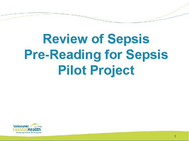 Review of Sepsis Pre-Reading for Sepsis Pilot Project 1 