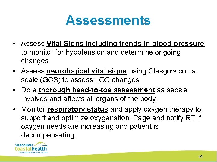 Assessments • Assess Vital Signs including trends in blood pressure to monitor for hypotension