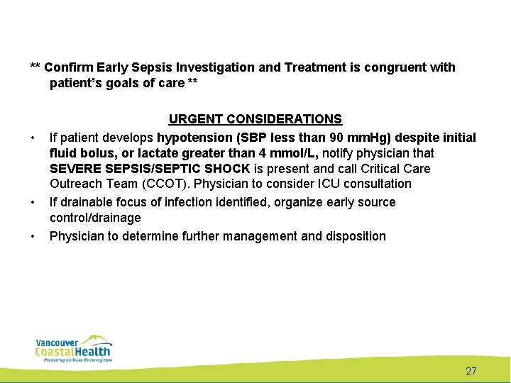 ** Confirm Early Sepsis Investigation and Treatment is congruent with patient’s goals of care