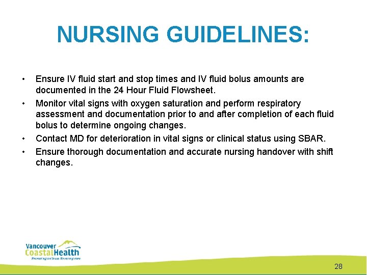 NURSING GUIDELINES: • • Ensure IV fluid start and stop times and IV fluid