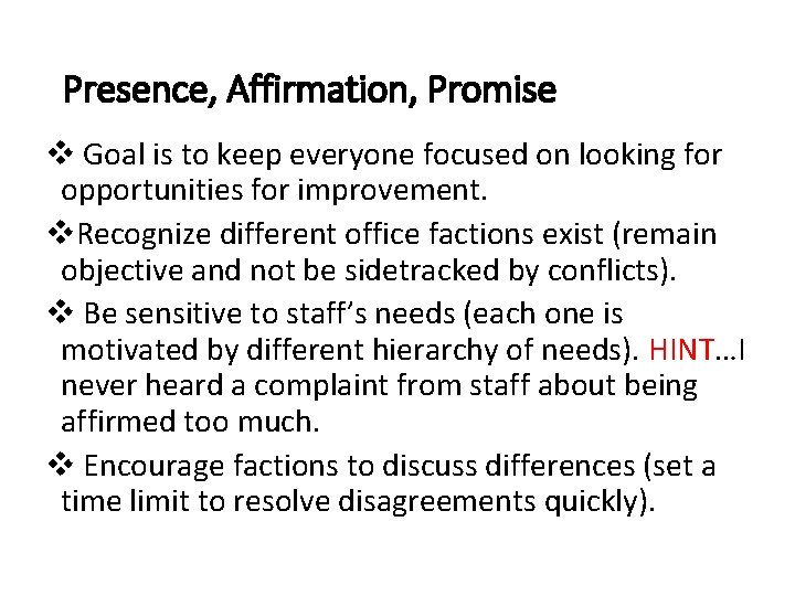 Presence, Affirmation, Promise v Goal is to keep everyone focused on looking for opportunities