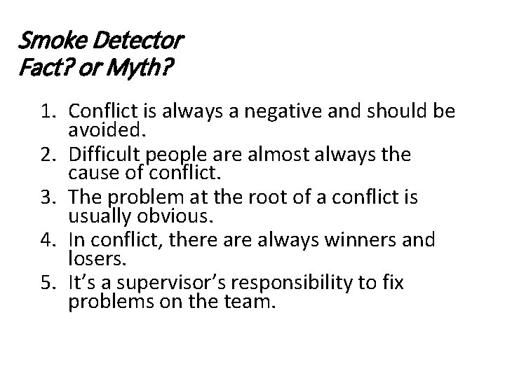 Smoke Detector Fact? or Myth? 1. Conflict is always a negative and should be