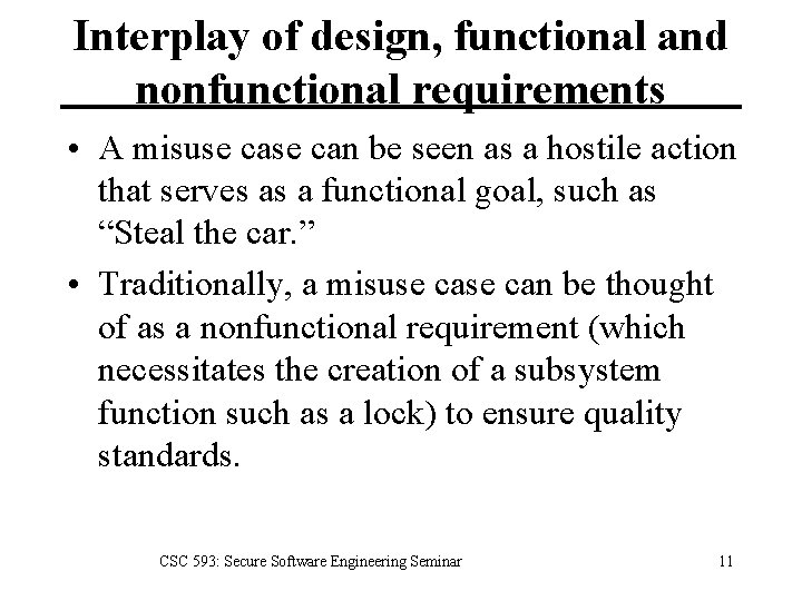 Interplay of design, functional and nonfunctional requirements • A misuse can be seen as