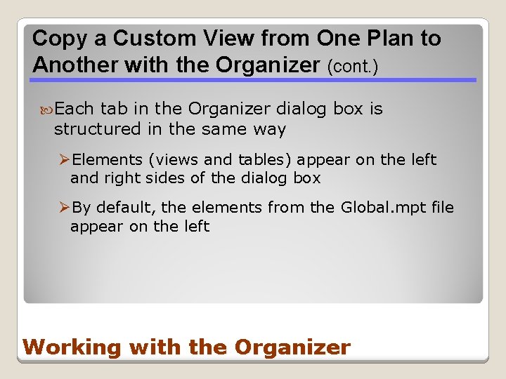 Copy a Custom View from One Plan to Another with the Organizer (cont. )