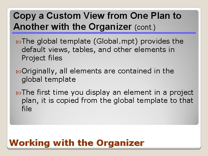 Copy a Custom View from One Plan to Another with the Organizer (cont. )