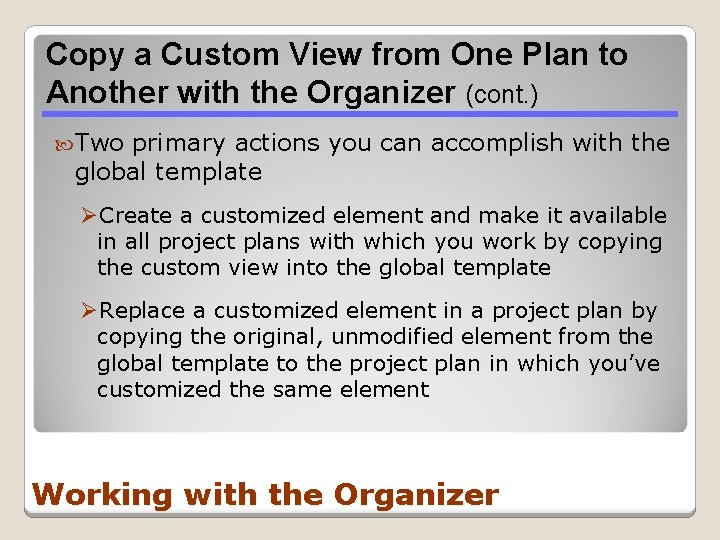 Copy a Custom View from One Plan to Another with the Organizer (cont. )