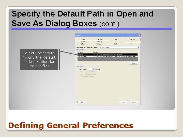 Specify the Default Path in Open and Save As Dialog Boxes (cont. ) Select