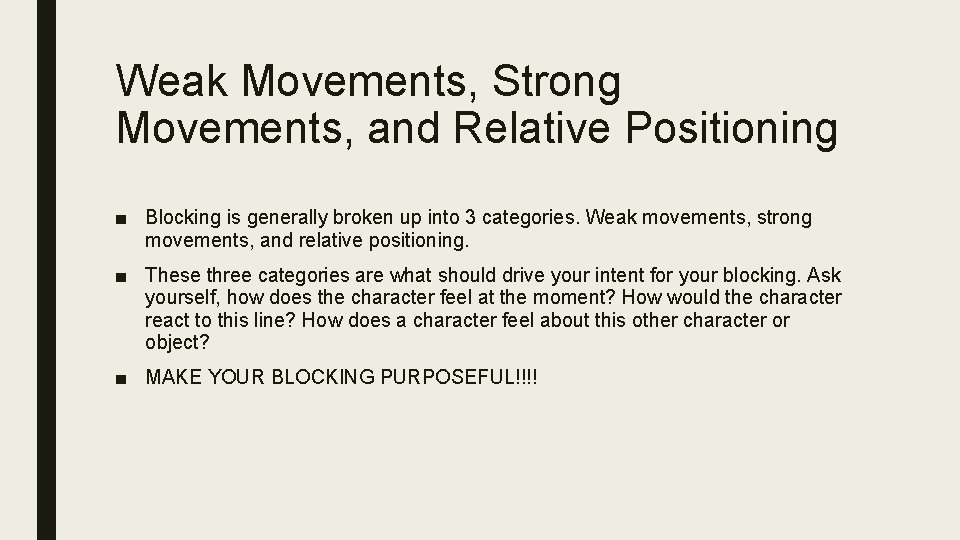 Weak Movements, Strong Movements, and Relative Positioning ■ Blocking is generally broken up into