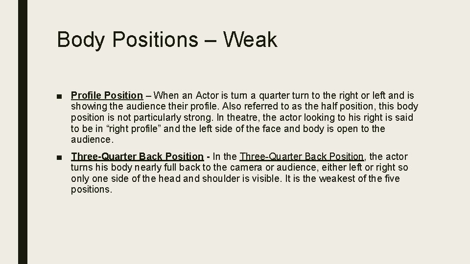 Body Positions – Weak ■ Profile Position – When an Actor is turn a