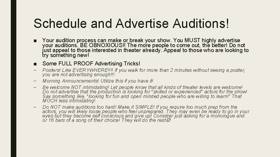 Schedule and Advertise Auditions! ■ Your audition process can make or break your show.