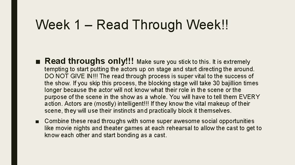 Week 1 – Read Through Week!! ■ Read throughs only!!! Make sure you stick