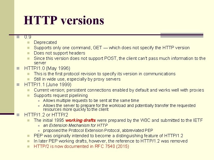 HTTP versions n 0. 9 n n n HTTP/1. 0 (May 1996) n n