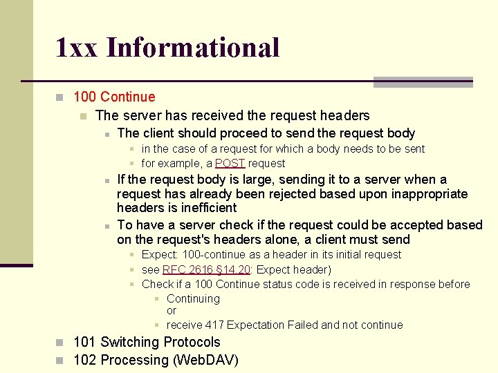 1 xx Informational n 100 Continue n The server has received the request headers